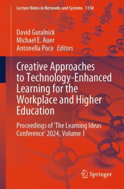 Creative Approaches to Technology-Enhanced Learning for the Workplace and Higher Education: Proceedings of ‘The Learning Ideas Conference’ 2024. Volume 1