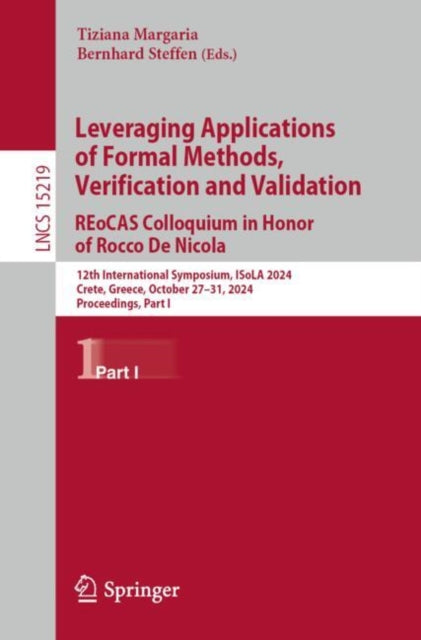 Leveraging Applications of Formal Methods, Verification and Validation. REoCAS Colloquium in Honor of Rocco De Nicola: 12th International Symposium, ISoLA 2024, Crete, Greece, October 27–31, 2024, Proceedings, Part I