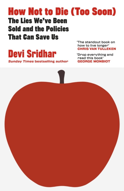 How Not to Die (Too Soon): The Lies We’ve Been Sold and the Policies That Can Save Us