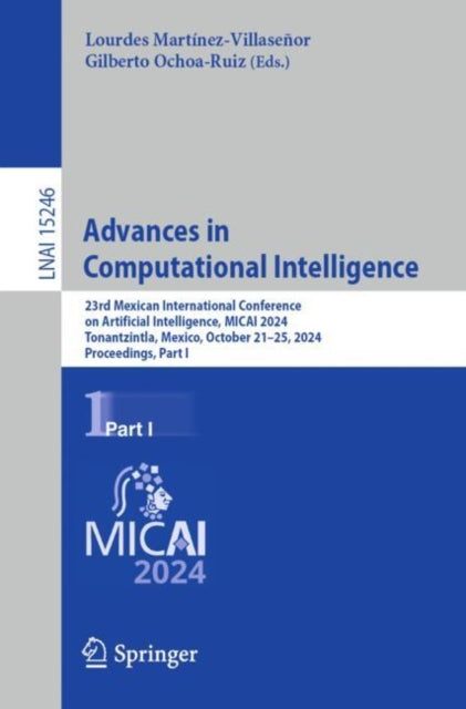 Advances in Computational Intelligence: 23rd Mexican International Conference on Artificial Intelligence, MICAI 2024, Tonantzintla, Mexico, October 21–25, 2024, Proceedings, Part I