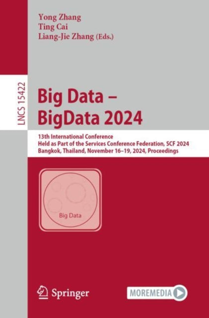 Big Data – BigData 2024: 13th International Conference, Held as Part of the Services Conference Federation, SCF 2024, Bangkok, Thailand, November 16-19, 2024, Proceedings