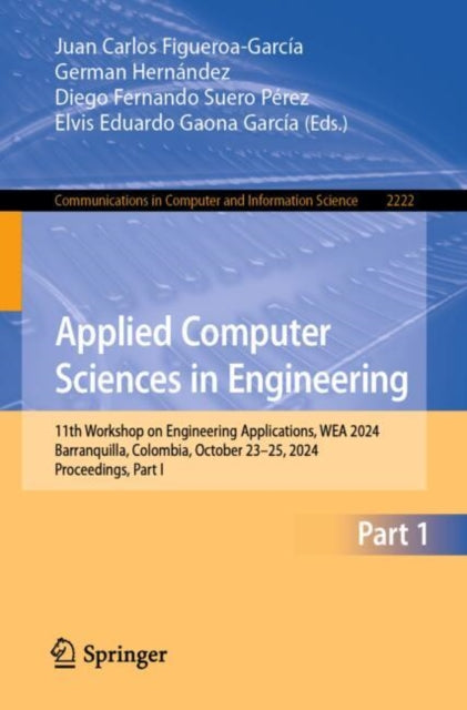 Applied Computer Sciences in Engineering: 11th Workshop on Engineering Applications, WEA 2024, Barranquilla, Colombia, October 23–25, 2024, Proceedings, Part I
