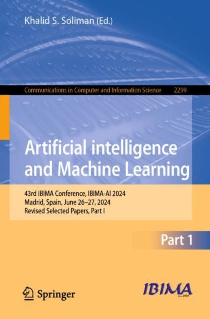 Artificial Intelligence and Machine Learning: 43rd IBIMA Conference, IBIMA-AI 2024, Madrid, Spain, June 26–27, 2024, Revised Selected Papers, Part-I