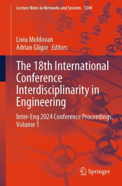 The 18th International Conference Interdisciplinarity in Engineering: Inter-Eng 2024 Conference Proceedings, Volume 1