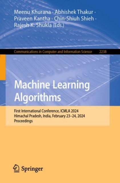 Machine Learning Algorithms: First International Conference, ICMLA 2024, Himachal Pradesh, India, February 23–24, 2024, Proceedings