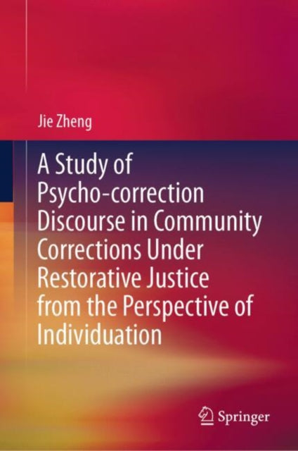 A Study of Psycho-correction Discourse in Community Corrections Under Restorative Justice from the Perspective of Individuation