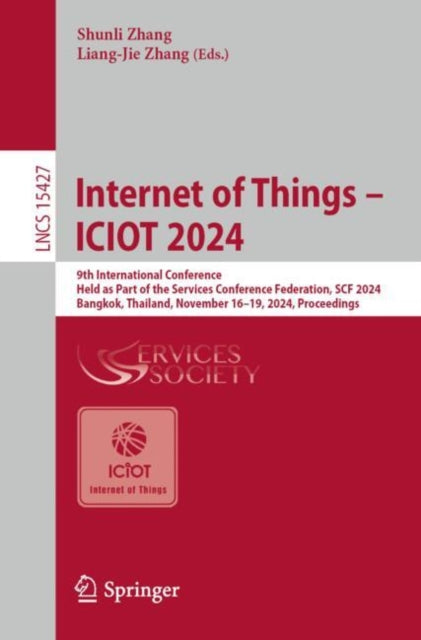 Internet of Things – ICIOT 2024: 9th International Conference, Held as Part of the Services Conference Federation, SCF 2024, Bangkok, Thailand, November 16-19, 2024, Proceedings