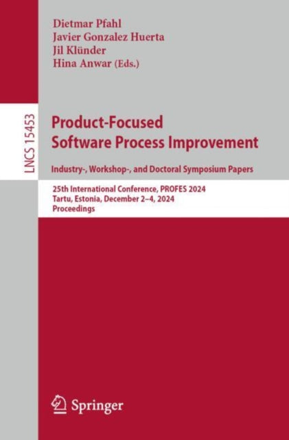 Product-Focused Software Process Improvement. Industry-, Workshop-, and Doctoral Symposium Papers: 25th International Conference, PROFES 2024, Tartu, Estonia, December 2–4, 2024, Proceedings