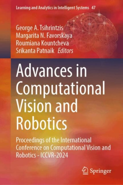 Advances in Computational Vision and Robotics: Proceedings of the International Conference on Computational Vision and Robotics - ICCVR-2024