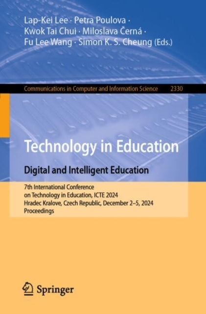 Technology in Education. Digital and Intelligent Education: 7th International Conference on Technology in Education, ICTE 2024, Hradec Kralove, Czech Republic, December 2–5, 2024, Proceedings