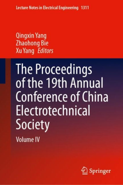 The Proceedings of the 19th Annual Conference of China Electrotechnical Society: Volume IV