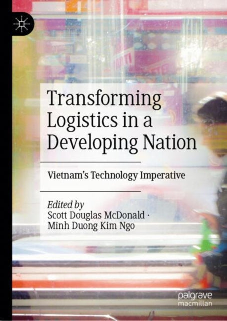Transforming Logistics in a Developing Nation: Vietnam’s Technology Imperative