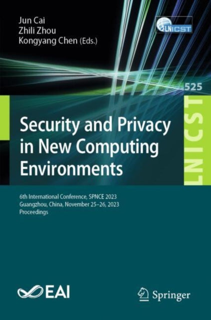 Security and Privacy in New Computing Environments: 6th International Conference, SPNCE 2023, Guangzhou, China, November 25–26, 2023, Proceedings