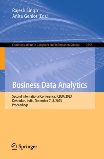 Business Data Analytics: Second International Conference, ICBDA 2023, Dehradun, India, December 7–8, 2023, Proceedings