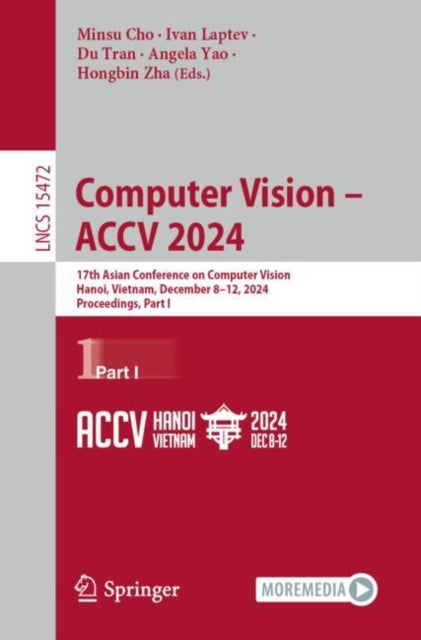 Computer Vision – ACCV 2024: 17th Asian Conference on Computer Vision, Hanoi, Vietnam, December 8–12, 2024, Proceedings, Part I