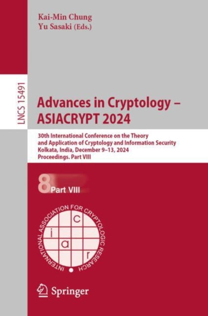 Advances in Cryptology – ASIACRYPT 2024: 30th International Conference on the Theory and Application of Cryptology and Information Security, Kolkata, India, December 9–13, 2024, Proceedings. Part VIII