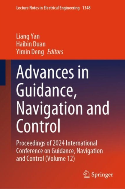 Advances in Guidance, Navigation and Control: Proceedings of 2024 International Conference on Guidance, Navigation and Control (Volume 12)