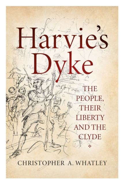 Harvie's Dyke: The People, their Liberty and the Clyde