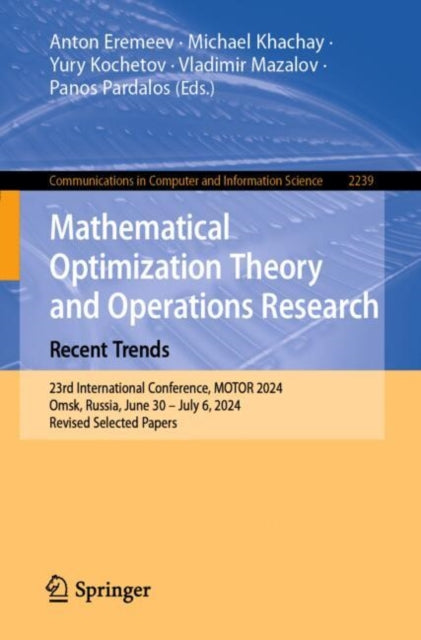 Mathematical Optimization Theory and Operations Research: Recent Trends: 23rd International Conference, MOTOR 2024, Omsk, Russia, June 30 – July 6, 2024, Revised Selected Papers