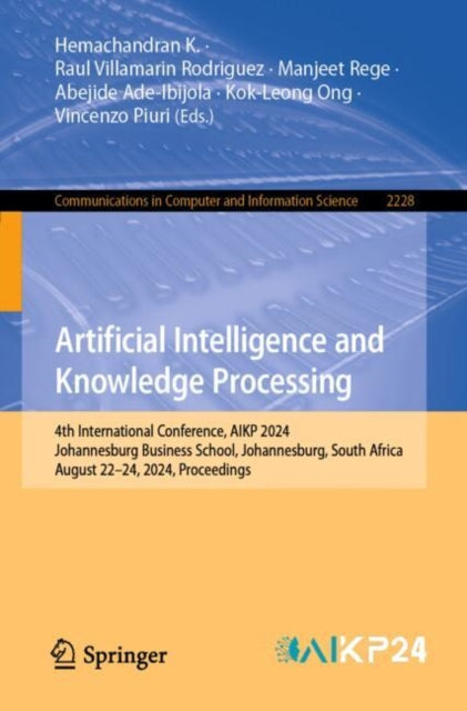 Artificial Intelligence and Knowledge Processing: 4th International Conference, AIKP 2024, Johannesburg Business School, Johannesburg, South Africa, August 22–24, 2024, Proceedings