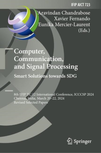 Computer, Communication, and Signal Processing. Smart Solutions Towards SDG: 8th IFIP TC 12 International Conference, ICCCSP 2024, Chennai, India, March 20-22, 2024, Revised Selected Papers