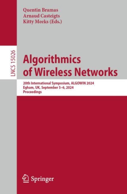 Algorithmics of Wireless Networks: 20th International Symposium, ALGOWIN 2024, Egham, UK, September 5–6, 2024, Proceedings