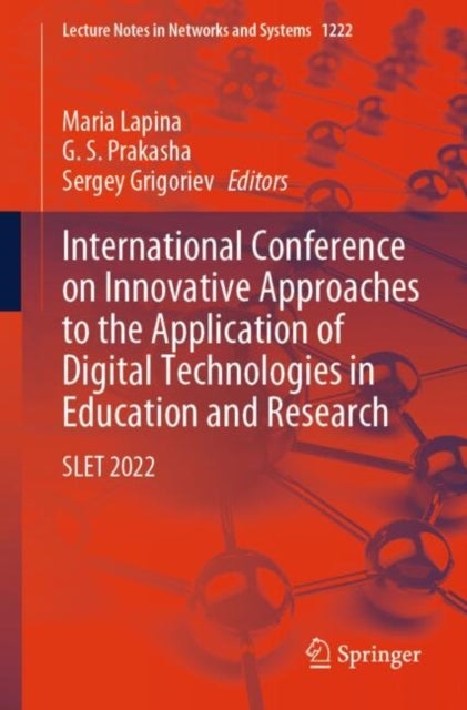 International Conference on Innovative Approaches to the Application of Digital Technologies in Education and Research: SLET 2022