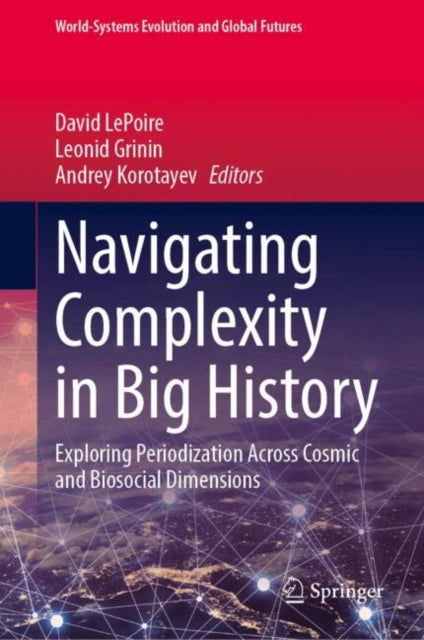Navigating Complexity in Big History: Exploring Periodization Across Cosmic and Biosocial Dimensions