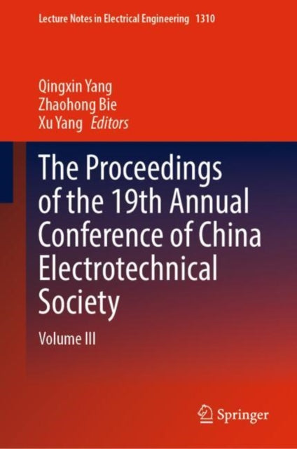 The Proceedings of the 19th Annual Conference of China Electrotechnical Society: Volume III
