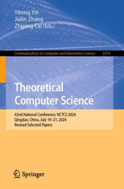 Theoretical Computer Science: 42nd National Conference, NCTCS 2024, Qingdao, China, July 19–21, 2024, Revised Selected Papers