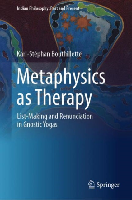 Metaphysics as Therapy: List-Making and Renunciation in Gnostic Yogas
