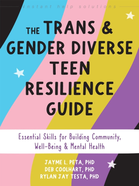 The Trans and Gender Diverse Teen Resilience Guide: Essential Skills for Building Community, Well-Being, and Mental Health