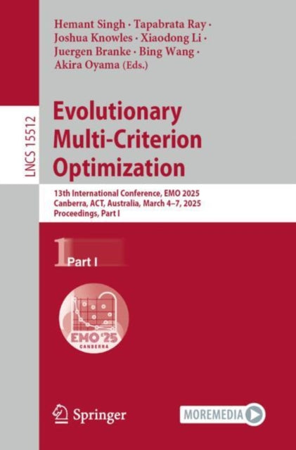 Evolutionary Multi-Criterion Optimization: 13th International Conference, EMO 2025, Canberra, ACT, Australia, March 4–7, 2025, Proceedings, Part I