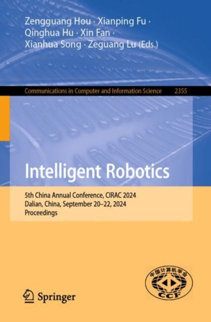 Intelligent Robotics: 5th China Annual Conference, CIRAC 2024, Dalian, China, September 20–22, 2024, Proceedings