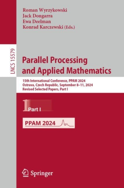 Parallel Processing and Applied Mathematics: 15th International Conference, PPAM 2024, Ostrava, Czech Republic, September 8–11, 2024, Revised Selected Papers, Part I