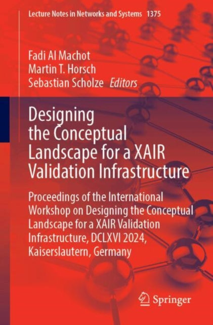 Designing the Conceptual Landscape for a XAIR Validation Infrastructure: Proceedings of the International Workshop on Designing the Conceptual Landscape for a XAIR Validation Infrastructure, DCLXVI 2024, Kaiserslautern, Germany