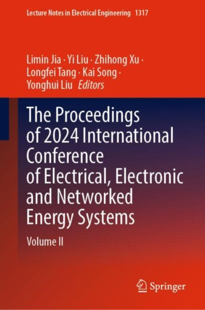 The Proceedings of 2024 International Conference of Electrical, Electronic and Networked Energy Systems: Volume II