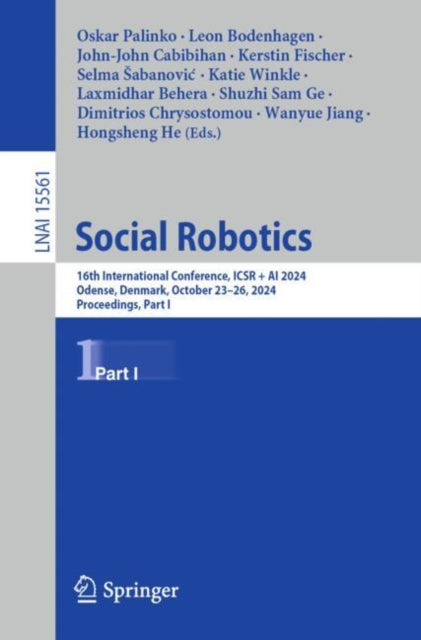 Social Robotics: 16th International Conference, ICSR + AI 2024, Odense, Denmark, October 23–26, 2024, Proceedings, Part I