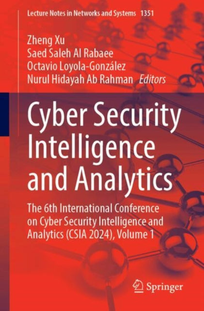 Cyber Security Intelligence and Analytics: The 6th International Conference on Cyber Security Intelligence and Analytics (CSIA 2024), Volume 1