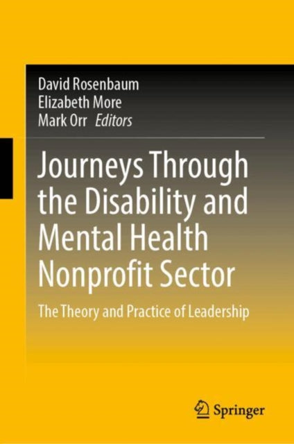 Journeys Through the Disability and Mental Health Nonprofit Sector: The Theory and Practice of Leadership