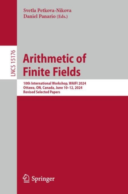 Arithmetic of Finite Fields: 10th International Workshop, WAIFI 2024, Ottawa, ON, Canada, June 10–12, 2024, Revised Selected Papers
