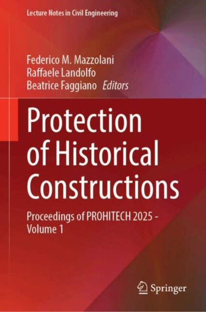 Protection of Historical Constructions: Proceedings of PROHITECH 2025, Volume 1