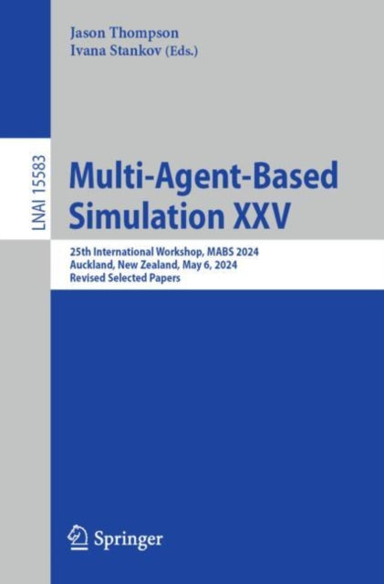 Multi-Agent-Based Simulation XXV: 25th International Workshop, MABS 2024, Auckland, New Zealand, May 6, 2024, Revised Selected Papers