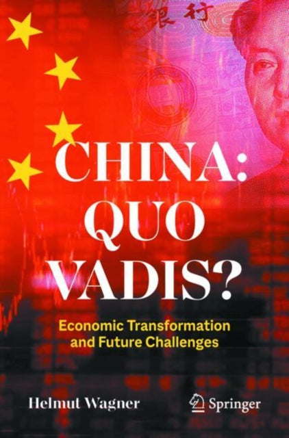 China: Quo Vadis?: Economic Transformation and Future Challenges