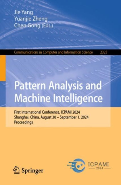 Pattern Analysis and Machine Intelligence: First International Conference, ICPAMI 2024, Shanghai, China, August 30 – September 1, 2024, Proceedings