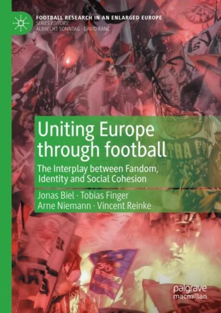 Uniting Europe through Football: The Interplay between Fandom, Identity and Social Cohesion