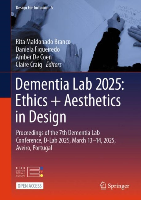 Dementia Lab 2025: Ethics + Aesthetics in Design: Proceedings of the 7th Dementia Lab Conference, D-Lab 2025, March 13–14, 2025, Aveiro, Portugal