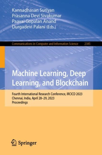 Machine Learning, Deep Learning, and Blockchain: Fourth International Research Conference, IRCICD 2023, Chennai, India, April 28–29, 2023, Proceedings