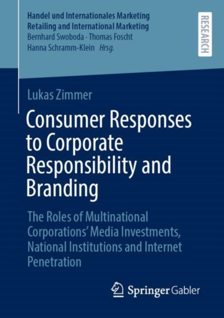 Consumer Responses to Corporate Responsibility and Branding: The Roles of Multinational Corporations’ Media Investments, National Institutions and Internet Penetration