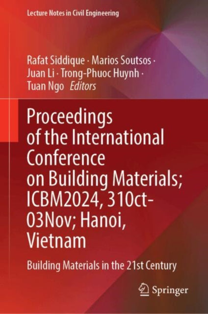 Proceedings of the International Conference on Building Materials (ICBM 2024) 31 October – 03 November, Hanoi, Vietnam: Building Materials in the 21st Century